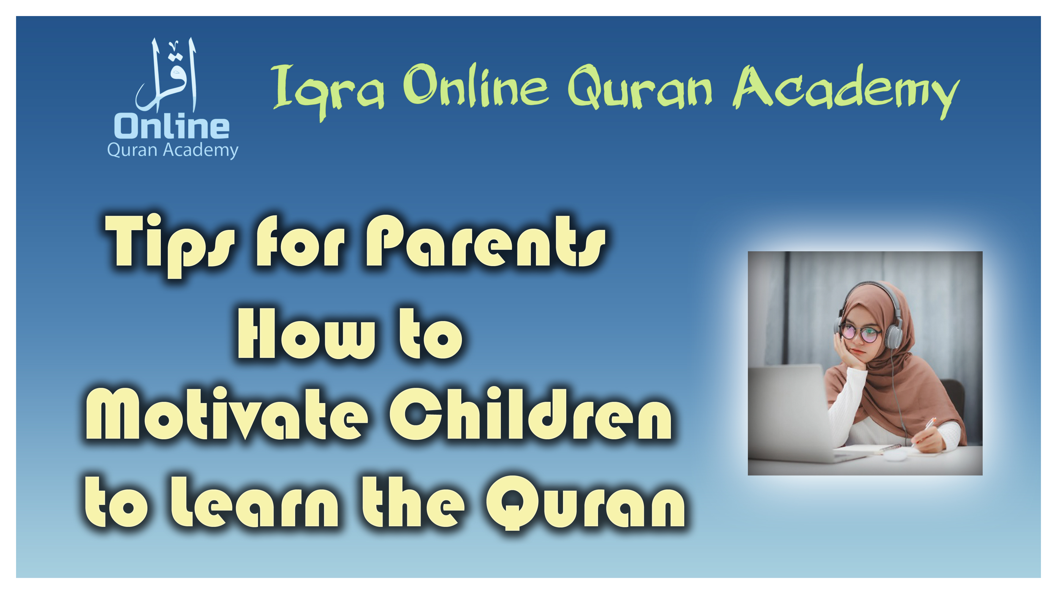 tips for parents how to motivate children to learn the quran
